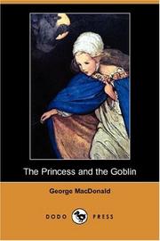 Cover of: The Princess and the Goblin (Dodo Press) | George MacDonald