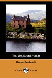 Cover of: The Seaboard Parish (Dodo Press) by George MacDonald