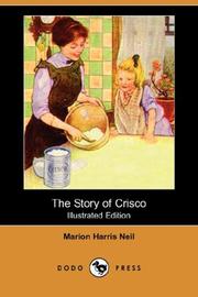 Cover of: The Story of Crisco (Illustrated Edition) (Dodo Press) by Marion Harris Neil