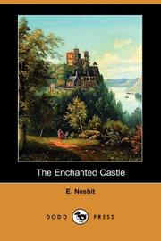Cover of: The Enchanted Castle (Dodo Press) by Edith Nesbit
