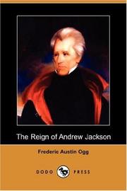 Cover of: The Reign of Andrew Jackson (Dodo Press) by Frederic Austin Ogg, Frederic Austin Ogg