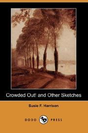 Cover of: Crowded Out! and Other Sketches (Dodo Press) | Susie F. Harrison