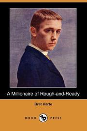 Cover of: A Millionaire of Rough-and-Ready (Dodo Press) | Bret Harte