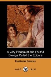 Cover of: A Very Pleasaunt and Fruitful Diologe Called the Epicure (Dodo Press) by Desiderius Erasmus