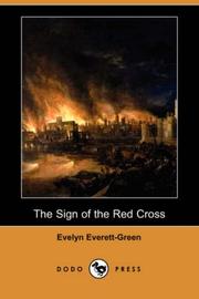 Cover of: The Sign of the Red Cross (Dodo Press) by Evelyn Everett-Green