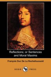 Cover of: Reflections; or Sentences and Moral Maxims (Dodo Press) by François duc de La Rochefoucauld