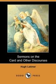 Cover of: Sermons on the Card and Other Discourses (Dodo Press) by Hugh Latimer