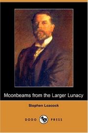 Cover of: Moonbeams from the Larger Lunacy (Dodo Press) by Stephen Leacock