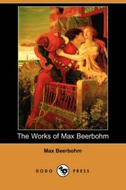 The works of Max Beerbohm by Sir Max Beerbohm