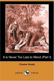 Cover of: It is Never Too Late to Mend (Part I) (Dodo Press) by Charles Reade