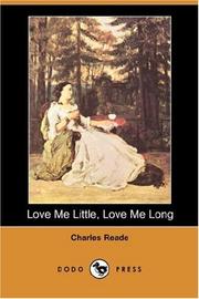Cover of: Love Me Little, Love Me Long (Dodo Press) | Charles Reade