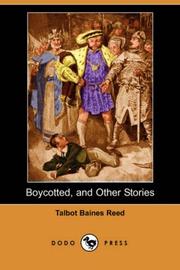 Cover of: Boycotted, and Other Stories (Dodo Press) by Talbot Baines Reed, Talbot Baines Reed