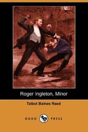 Cover of: Roger Ingleton, Minor (Dodo Press) by Talbot Baines Reed, Talbot Baines Reed