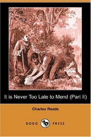 Cover of: It is Never Too Late to Mend (Part II) (Dodo Press) by Charles Reade