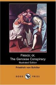 Cover of: Fiesco; or, The Genoese Conspiracy (Illustrated Edition) (Dodo Press) by Friedrich Schiller, Friedrich Schiller