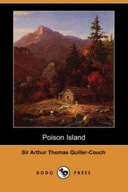 Cover of: Poison Island (Dodo Press) by Arthur Quiller-Couch, Arthur Quiller-Couch