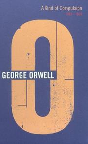 Cover of: A Kind of Compulsion (Complete Orwell) by George Orwell