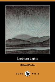 Cover of: Northern Lights (Dodo Press) by Gilbert Parker