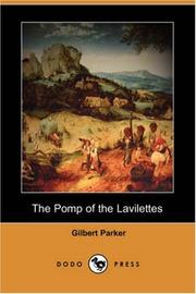 Cover of: The Pomp of the Lavilettes (Dodo Press) by Gilbert Parker