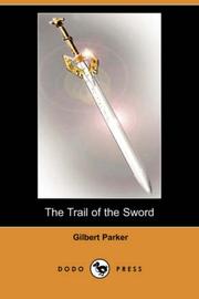 Cover of: The Trail of the Sword (Dodo Press) by Gilbert Parker