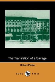 Cover of: The Translation of a Savage (Dodo Press) by Gilbert Parker