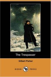 Cover of: The Trespasser (Dodo Press) by Gilbert Parker, Gilbert Parker