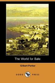 Cover of: The World for Sale (Dodo Press) by Gilbert Parker