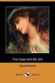 Cover of: The Case and the Girl (Dodo Press) by Randall Parrish
