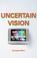 Cover of: Uncertain vision