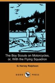 Cover of: The Boy Scouts on Motorcycles, or, With the Flying Squadron (Dodo Press) | G. Harvey Ralphson