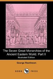 Cover of: The Seven Great Monarchies of the Ancient Eastern World, Part II (Illustrated Edition) (Dodo Press) by George Rawlinson