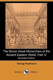 Cover of: The Seven Great Monarchies of the Ancient Eastern World, Part IV (Illustrated Edition) (Dodo Press)