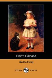 Cover of: Elsie's Girlhood (Dodo Press) by Martha Finley