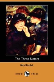 Cover of: The Three Sisters (Dodo Press) by May Sinclair