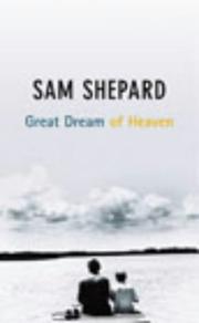 Cover of: Great Dream Of Heaven by Sam Shepard
