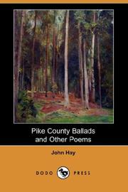 Pike County Ballads and Other Poems cover
