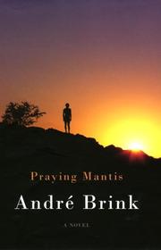 Cover of: Praying Mantis by Andre Brink, Andre Brink