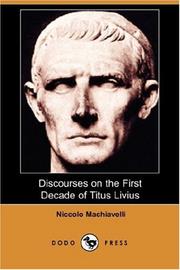 Cover of: Discourses on the First Decade of Titus Livius (Dodo Press) by Niccolò Machiavelli