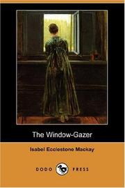 Cover of: The Window-Gazer (Dodo Press) by Isabel Ecclestone Mackay