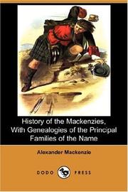 Cover of: History of the Mackenzies, With Genealogies of the Principal Families of the Name (Dodo Press) by Alexander Mackenzie