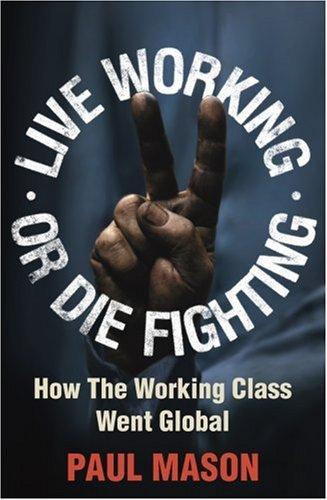 Live Working or Die Fighting by Paul Mason