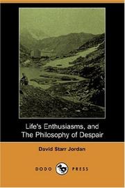 Cover of: Life's Enthusiasms, and The Philosophy of Despair (Dodo Press) by David Starr Jordan
