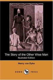Cover of: The Story of the Other Wise Man (Illustrated Edition) (Dodo Press) by Henry van Dyke