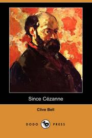 Cover of: Since Cezanne (Dodo Press) by Clive Bell