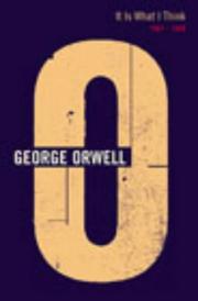 Cover of It Is What I Think 1947-1948 (Complete Orwell)