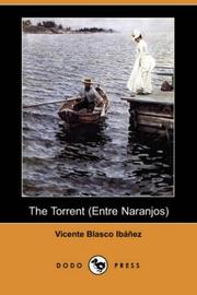 Cover of: The Torrent (Entre Naranjos) (Dodo Press) by Vicente Blasco Ibáñez, Vicente Blasco Ibáñez