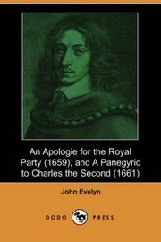 Cover of: An Apologie for the Royal Party (1659), and A Panegyric to Charles the Second (1661) (Dodo Press) by John Evelyn