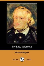 Cover of: My Life, Volume 2 (Dodo Press) by Richard Wagner