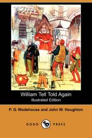 Cover of: William Tell Told Again (Illustrated Edition) (Dodo Press) by P. G. Wodehouse, P. G. Wodehouse, John W. Houghton