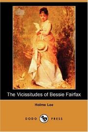 Cover of: The Vicissitudes of Bessie Fairfax (Dodo Press) by Holme Lee